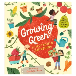 Growing Green: A First Book Of Gardening