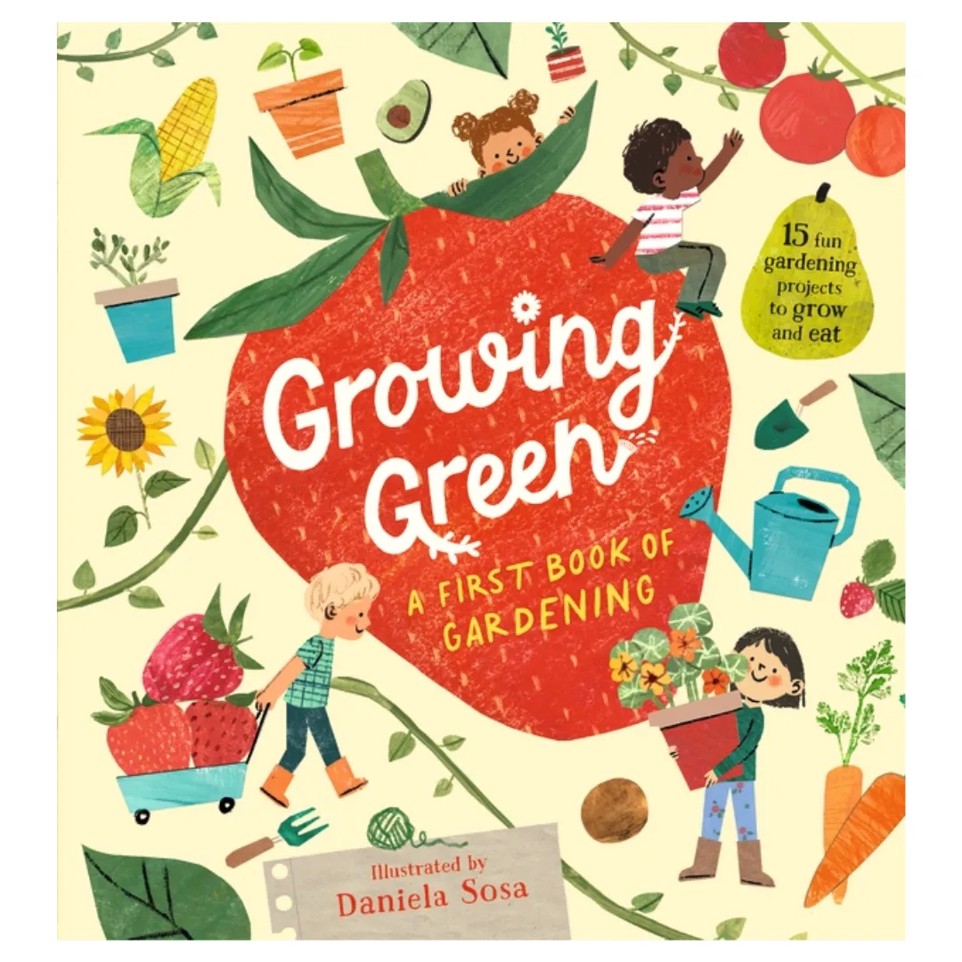 Growing Green: A First Book Of Gardening
