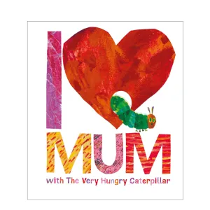 I Love Mum With The Very Hungry Caterpillar