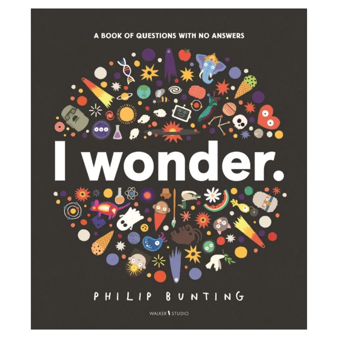 I Wonder: A Book of Questions with No Answers