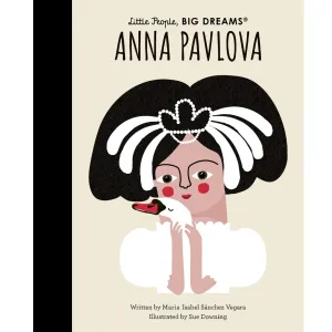 Little People, Big Dreams - Anna Pavlova