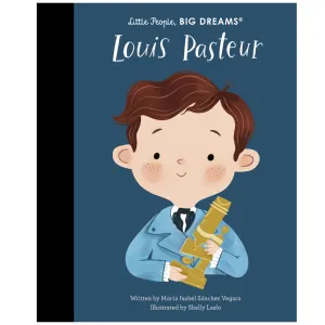 Little People, Big Dreams - Louis Pasteur