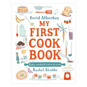 My First Cook Book: Bake, Make and Learn to Cook