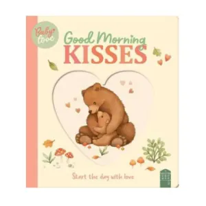 Nina Stajner Baby Love Board Books: Good Morning Kisses