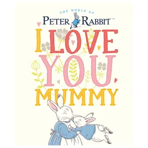 Peter Rabbit I Love You Mummy