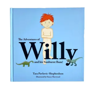 The Adventures of Willy and his Sunburnt Bum!