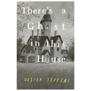 There's a Ghost in this House